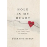 Hole in My Heart: Love and Loss in the Fault Lines of Adoption