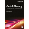 Gestalt Therapy: 100 Key Points and Techniques