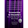 Screenwriting for Storytellers How to Take Your Story From Idea to Script
