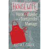 Housewife: Home-remaking in a Transgender Marriage