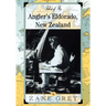 Tales of the Angler's Eldorado: New Zeland