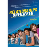 Relationships Unfiltered: Help for Youth Workers, Volunteers, and Parents on Creating Authentic Relationships