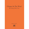 Changes In The Wind: Becoming a Better You