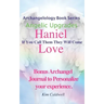 Archangelology, Haniel, Love: If You Call Them They Will Come
