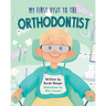 My First Visit to the Orthodontist
