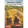 Medicinal Camino: Plant First Aid Along "The Way"