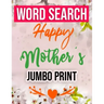 Word Search Happy Mothers Day Jumbo Print: Jumbo Print (Large Print Word Search Books for Adults) Gift Idea with pink Cover
