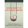 Human Dignity in the Biotech Century: A Christian Vision for Public Policy