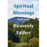 Spiritual Blessings from your Heavenly Father Volume 2