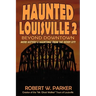 Haunted Louisville 2: Beyond Downtown