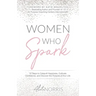 Women Who Spark: 12 Steps to Catapult Happiness, Cultivate Confidence, and Discover the Purpose of Your Life