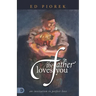 The Father Loves You: An Invitation to Perfect Love