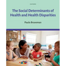 The Social Determinants of Health and Health Disparities