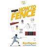 How To Fence: Your Step By Step Guide To Fencing