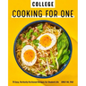 College Cooking for One: 75 Easy, Perfectly Portioned Recipes for Student Life