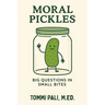 Moral Pickles: Who's Right? Who's Wrong? Who Knows?!