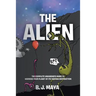 The Alien: The Complete Vagabond's Guide to Warning Your Planet of Its Certain Destruction