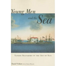 Young Men and the Sea: Yankee Seafarers in the Age of Sail