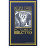Deeper Truth Dictionary of Bible Types