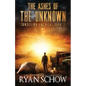 The Ashes of the Unknown: A Post-Apocalyptic Survival Thriller Series