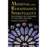 Medieval and Renaissance Spirituality: Discovering the Treasures of the Great Masters