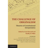 The Challenge of Originalism: Theories of Constitutional Interpretation