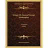 Eulogy On General George Washington: A Sermon (1800)