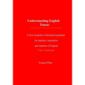 Understanding English Tenses 2nd edition: A new program of advanced grammar for teachers, translators, and students of English