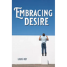 Embracing Desire