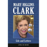 Mary Higgins Clark: Life and Letters