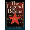 The Legend Begins: The Texas Rangers, 1823-1845