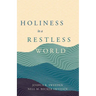 Holiness in a Restless World