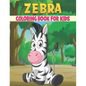 Zebra Coloring Book For Kids: 50 Baby Zebra Coloring Pages