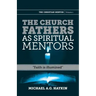 The Church Fathers as Spiritual Mentors: "Faith is Illumined"