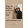 Blessed Are the Meek, the Humble, and the Bold: Memoir of a Remarkable Life Journey
