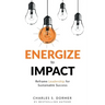 Energize to Impact: Reframe Leadership for Sustainable Success