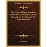 The High And Deep Searching Out Of The Threefold Life Of Man Through Or According To The Three Principles