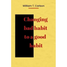 Changing bad habit to a good habit