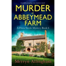 Murder at Abbeymead Farm: A totally gripping cozy mystery novel