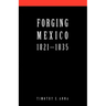 Forging Mexico: 1821-1835