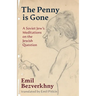The Penny is Gone: A Soviet Jew's Meditations on the Jewish Question