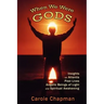When We Were Gods: Insights on Atlantis, Past Lives, Angelic Beings of Light and Spiritual Awakening