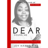 Dear Young Me: Devotional & Journal To Heal Your Inner Child