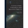 Cataclysmic Variables and Related Objects