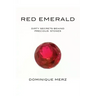 Red Emerald: Dirty Secrets behind Precious Stones