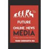 Future of Online News Media: For Bloggers, Startups and Media Organizations