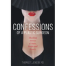 Confessions of a Plastic Surgeon: Shocking Stories about Enhancing Butts, Boobs, and Beauty