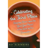 Celebrating the Third Place: Inspiring Stories about the Great Good Places at the Heart of Our Communities