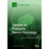 Update in Pediatric Neuro-Oncology