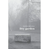 Dry garden: Poetic photo essay